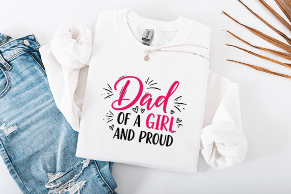 Dad of a Girl and Proud Quote Design