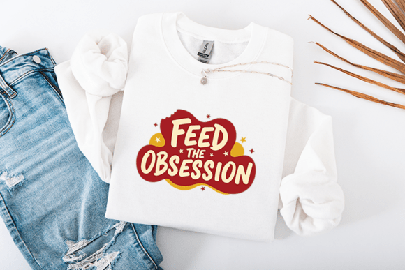 Feed the Obsession Funny Food Quote