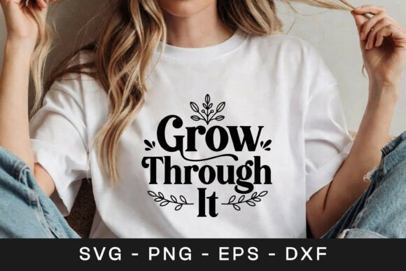 Grow Through It Inspirational SVG PNG: A Designer's Review