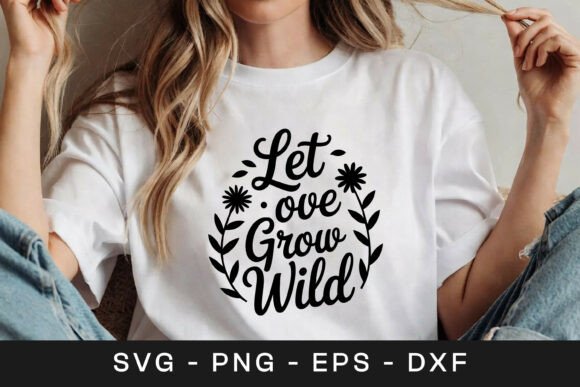 Let Love Grow Wild Floral SVG PNG Review