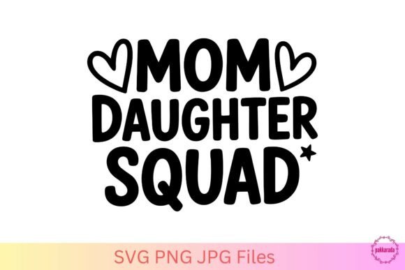Mom Daughter Squad SVG – Matching Family