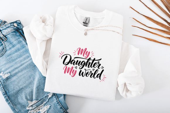 My Daughter My World Dad Quote Design