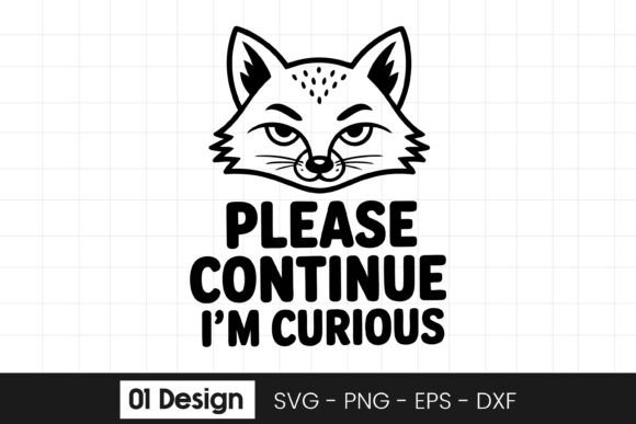 Please Continue Im Curious Cat SVG PNG
