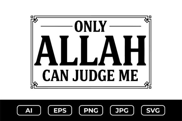 Review: Only Allah Can Judge Me – Islamic Quote Design