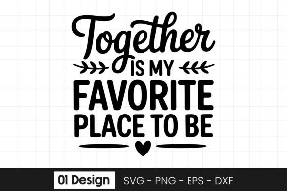 Review: Together is My Favorite Place to Be SVG for Embroidery