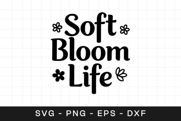 Soft Bloom Life Floral Inspirational SVG Review