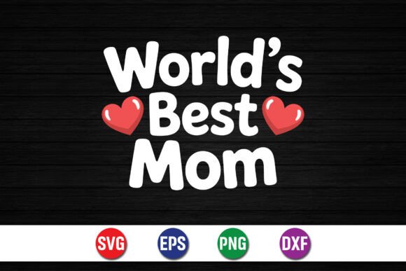 World’s Best Mom Cute Quote Design